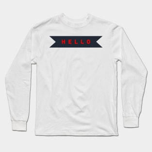 Hello : Long Sleeve T-Shirt